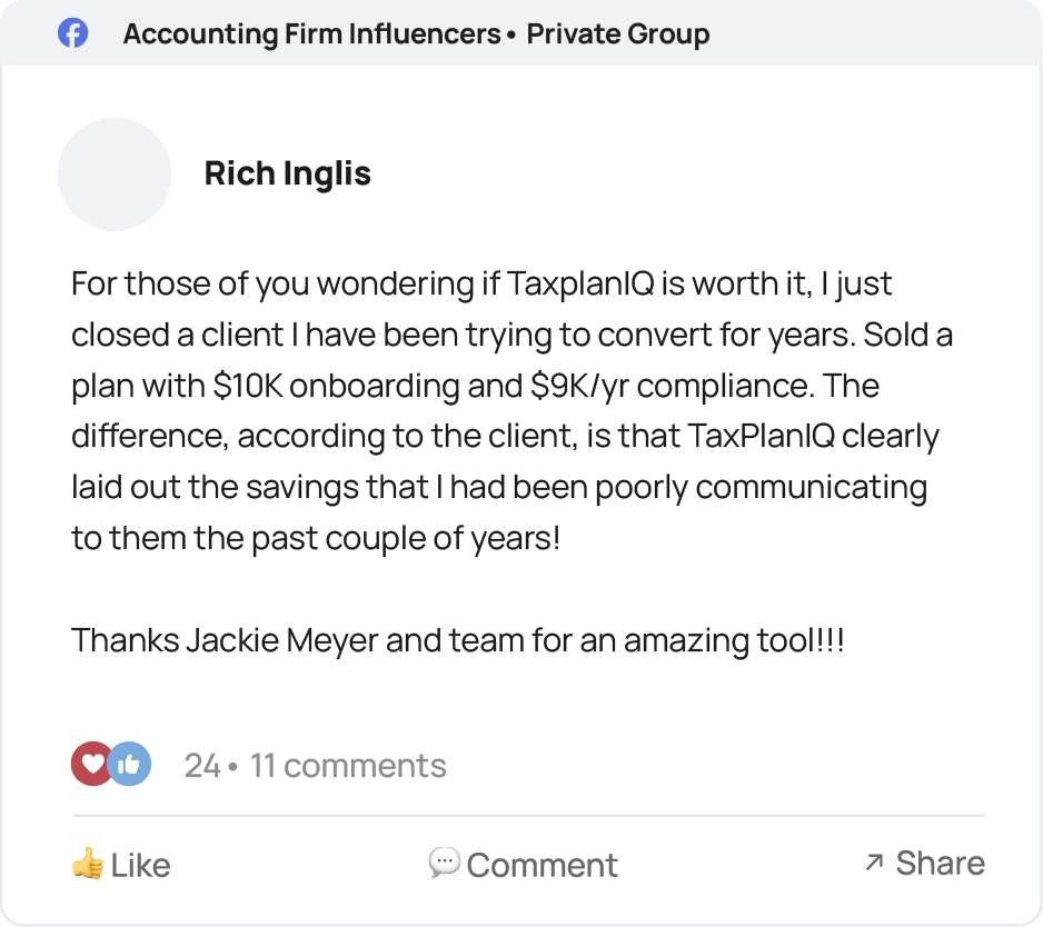 Facebook group post by Rich Inglis sharing that TaxPlanIQ helped him close a long pursued client with a $10K onboarding plan and $9K annual compliance, by clearly showing the savings he had struggled to communicate.